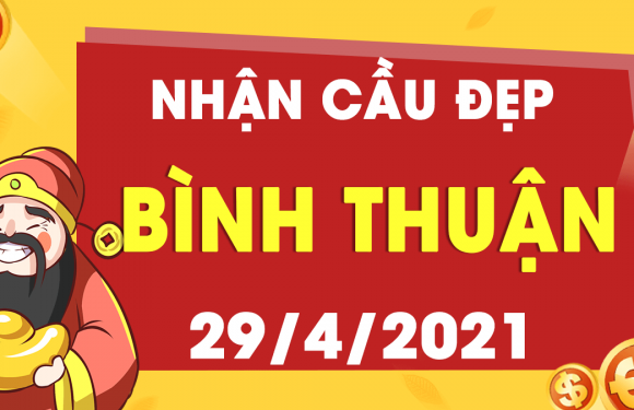 Dự đoán Soi cầu Bình Thuận 29/4/2021 (Thứ 5 – 29/04/2021)