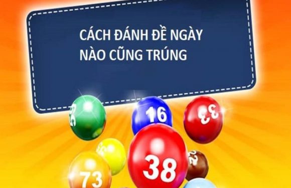 10 bí kíp đánh đề dễ trúng, hiệu quả cao