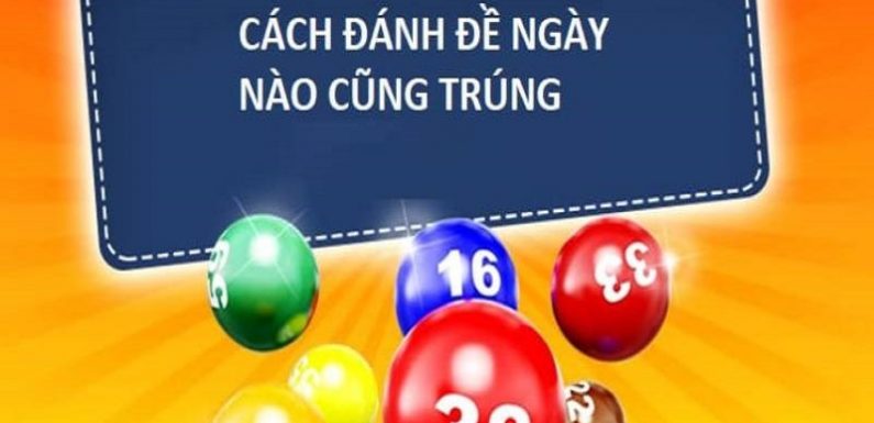 10 bí kíp đánh đề dễ trúng, hiệu quả cao