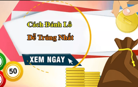 Tham khảo thông tin cách đánh lô đề dễ trúng nhất