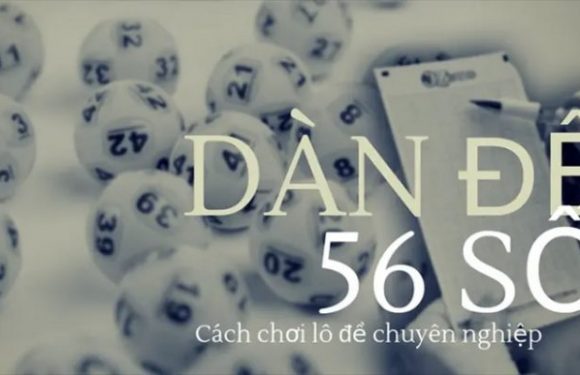 Cách đánh dàn đề 56 con nuôi khung 3 ngày