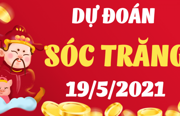 Dự đoán Soi cầu Sóc Trăng 19/5/2021 (Thứ 4 – 19/05/2021)