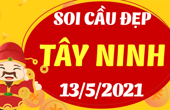 Dự đoán Soi cầu Tây Ninh 13/5/2021 (Thứ 5 – 13/05/2021)