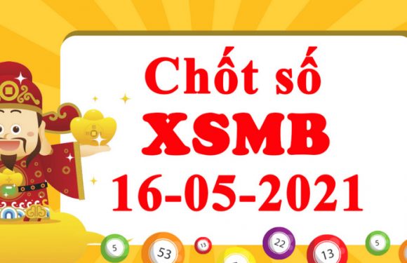 Dự đoán XSMB 16/5/2021, soi cầu kết quả Xổ Số Miền Bắc 16-05-2021
