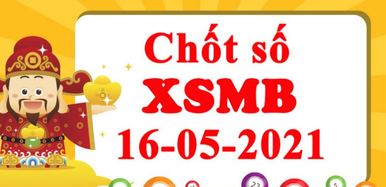 Dự đoán XSMB 16/5/2021, soi cầu kết quả Xổ Số Miền Bắc 16-05-2021