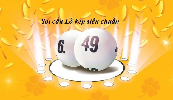 bật mí 5 cách soi cầu lô kép siêu chuẩn giúp bạn nhanh giàu
