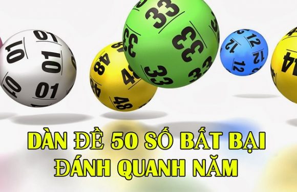 dàn đề 50 số bất bại anh em đánh quanh năm vẫn thắng