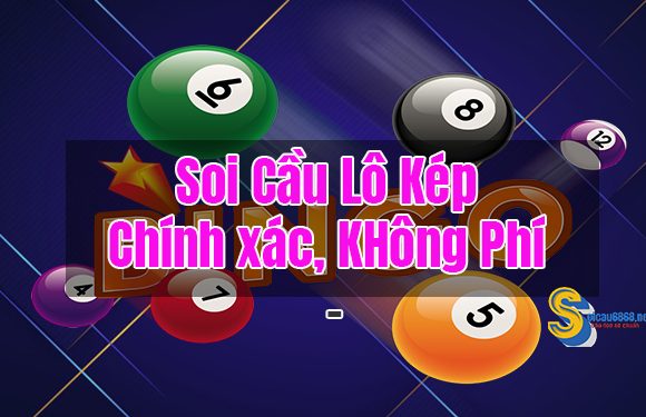 Các loại lô kép MB và soi cầu lô kép ngon 24h hôm nay miễn phí chính xác nhất