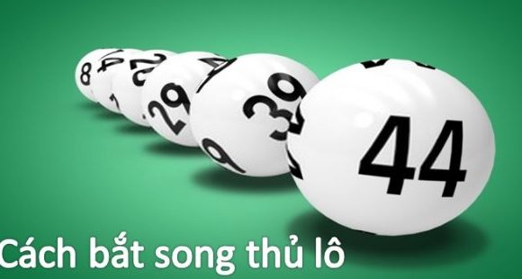 Song thủ lô miền Bắc và cách soi cầu song thủ lô chuẩn nhất