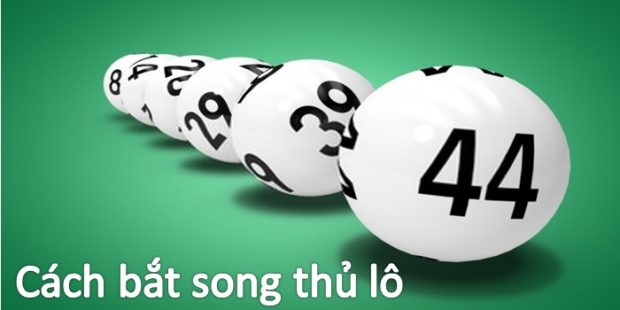 Song thủ lô miền Bắc và cách soi cầu song thủ lô chuẩn nhất