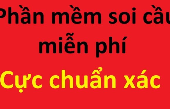 Hướng dẫn phần mềm soi cầu xổ số miền Bắc hiệu quả nhất