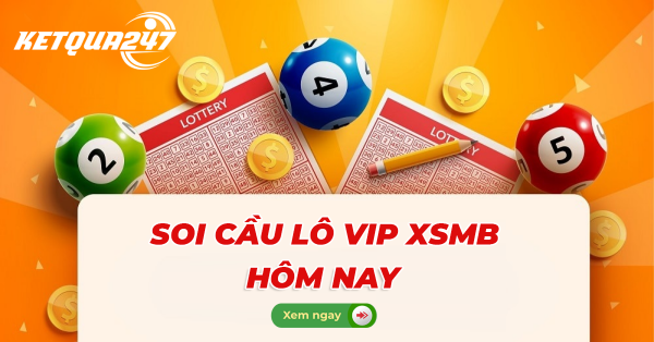 Soi cầu lô VIP Miền Bắc Miễn Phí