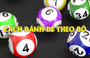 Tổng hợp các cách đánh đề theo bộ phổ biến