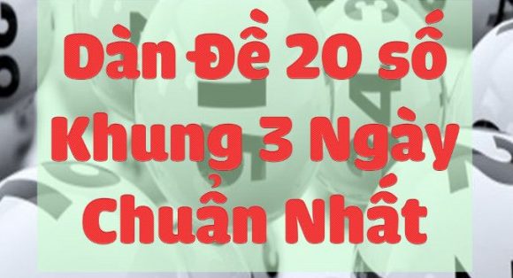 phương pháp lập dàn đề 20 số nuôi khung 3 ngày