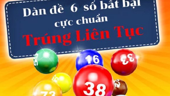 soi cầu dàn đề 6 số miền Bắc hiệu quả nhất
