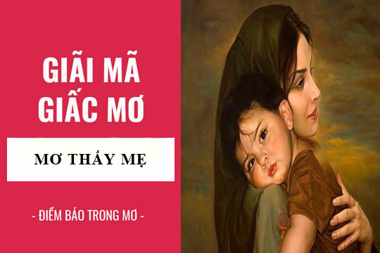 Mơ thấy mẹ đánh con gì? Nằm mơ mẹ khóc, mẹ chết (lô, đề)