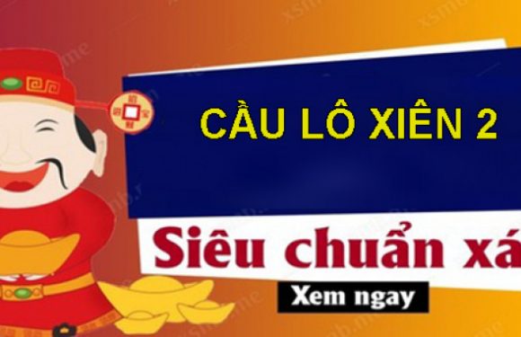 Soi cầu lô xiên 2 đẹp nhất hôm nay hoàn toàn miễn phí