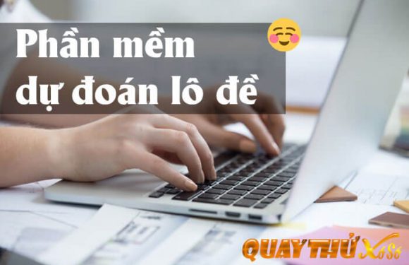 Dự đoán số đề hôm nay chính xác 100%