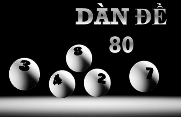 Cách chơi dàn đề 80 số bất bại đơn giản nhất